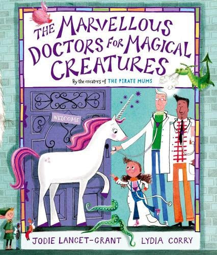 The Marvellous Doctors for Magical Creatures by Jodie Lancet-Grant