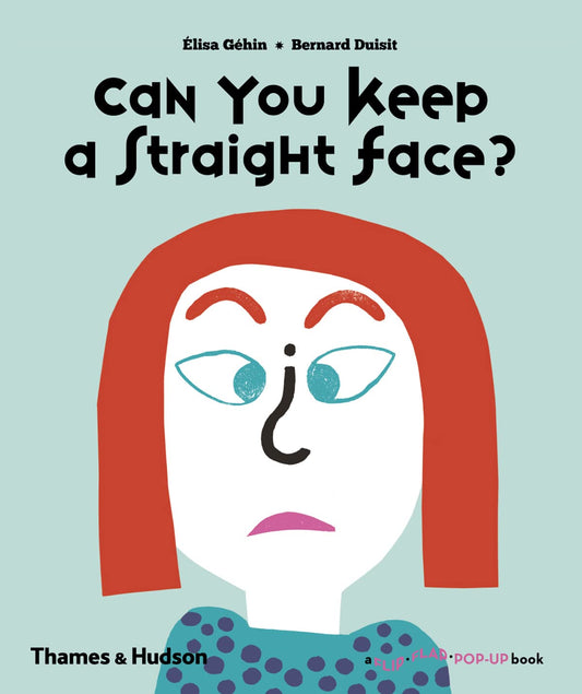 Can You Keep a Straight Face? by Elisa Gehin and Bernard Duisit