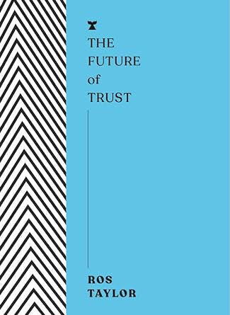 The Future of Trust by Ros Taylor