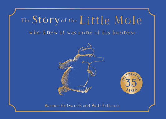 The Story of the Little Mole who knew it was none of his business by Werner Holzwarth