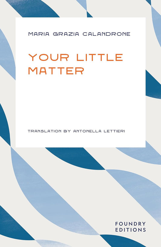 Your Little Matter by Maria Grazia Calandrone