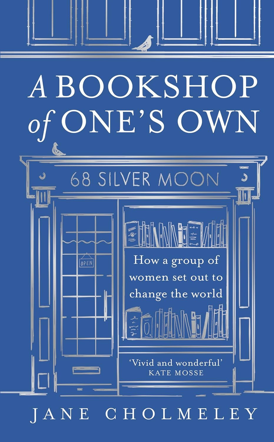 A Bookshop of One’s Own : How a Group of Women Set out to Change the World by Jane Cholmeley