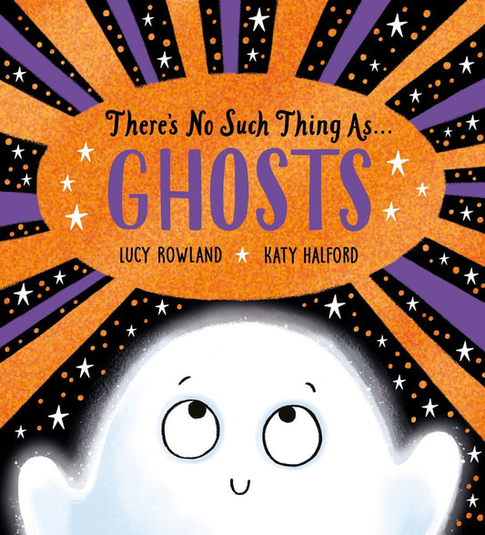 There's No Such Thing as Ghosts (PB) by Lucy Rowland