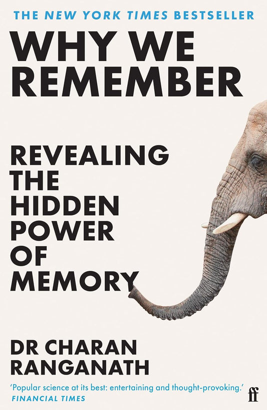 Why We Remember : Revealing the Hidden Power of Memory by Dr Charan Ranganath