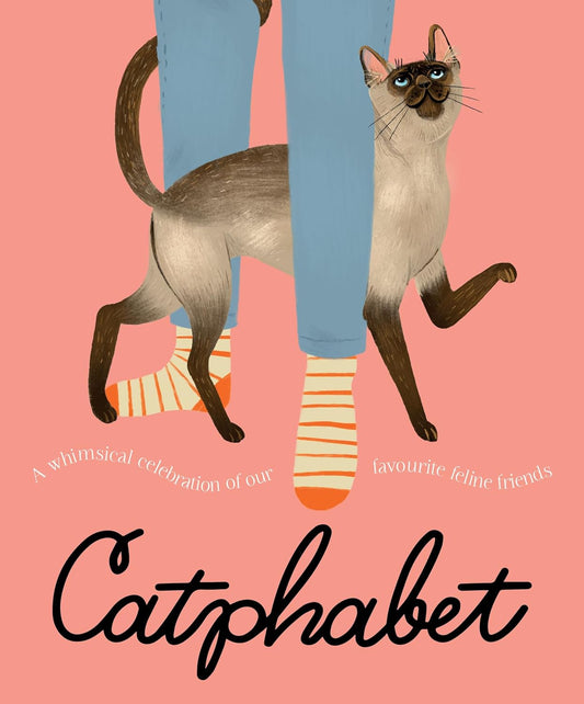 Catphabet : A whimsical celebration of our favourite feline friends, for fans of Grumpy Cat and What Cats Want by Harper by Design