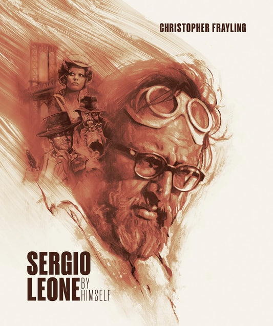 Sergio Leone: By Himself by Christopher Frayling