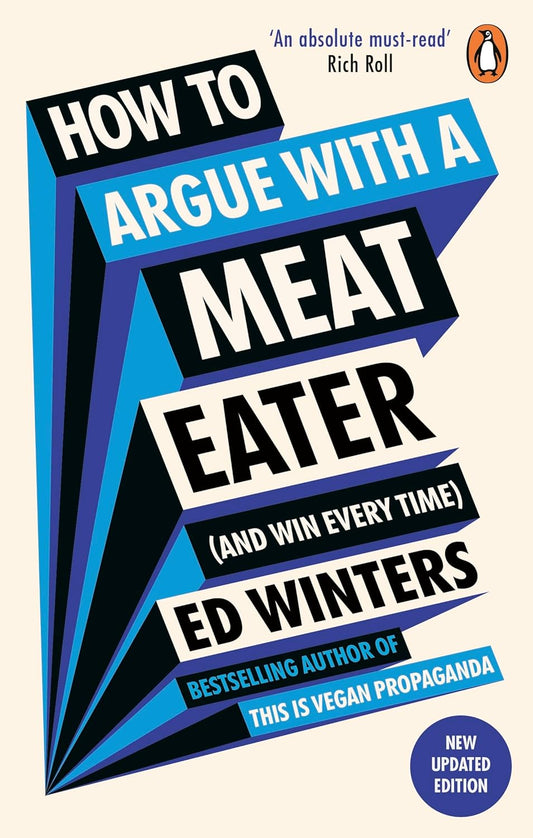 How to Argue With a Meat Eater (And Win Every Time) by Ed Winters