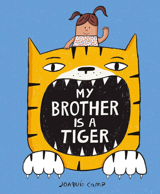 My Brother Is a Tiger by Joaquin Camp