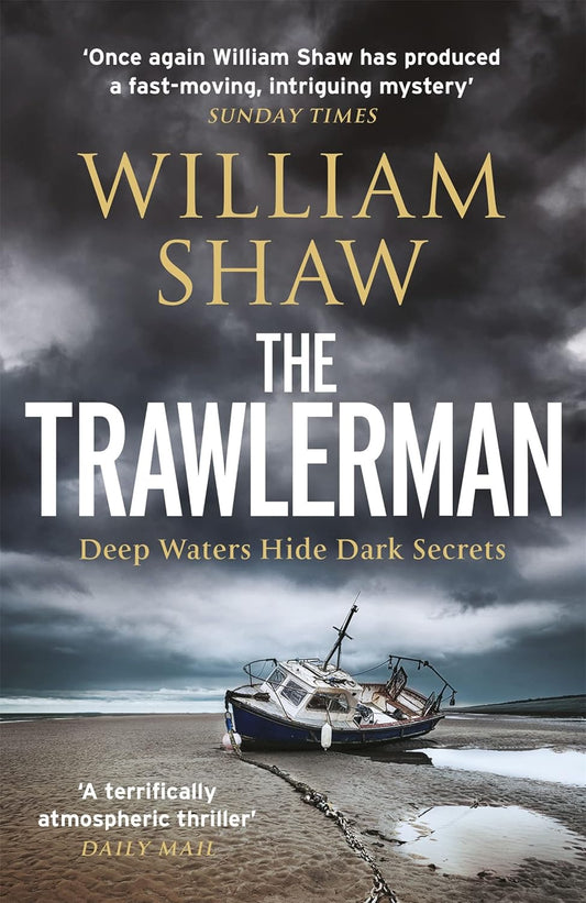 The Trawlerman : a Dungeness mystery starring DS Alexandra Cupidi by William Shaw