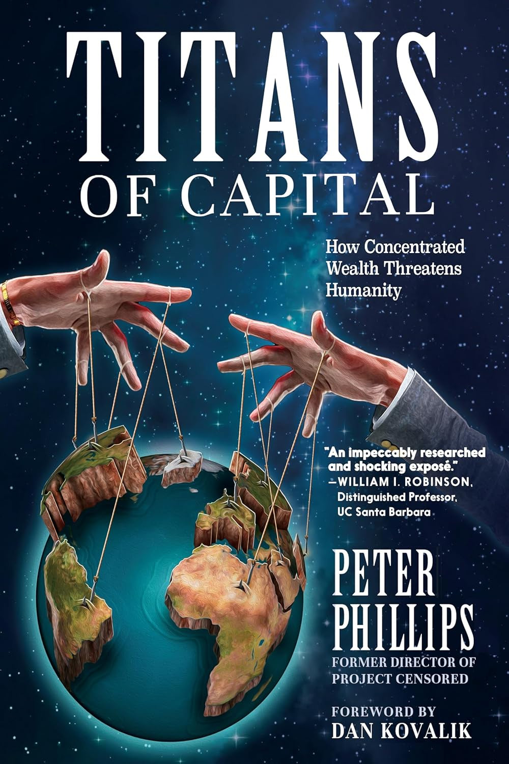 Titans of Capital : How Concentrated Wealth Threatens Humanity by Peter Phillips