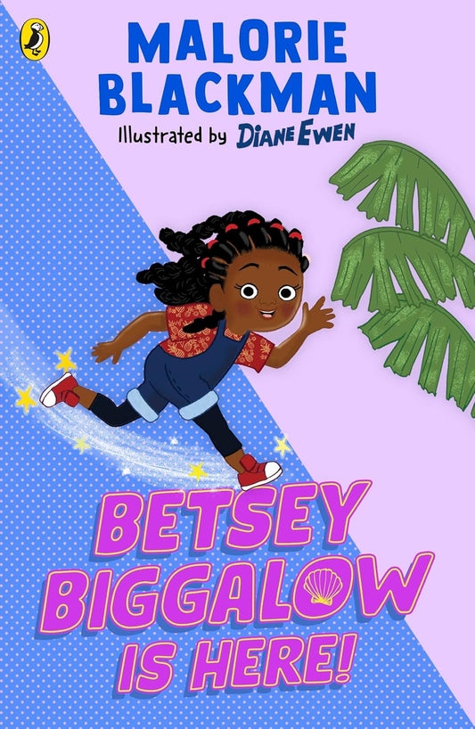 Betsey Biggalow is Here! by Malorie Blackman