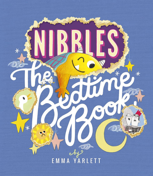 Nibbles: The Bedtime Book Illustrated by Emma Yarlett