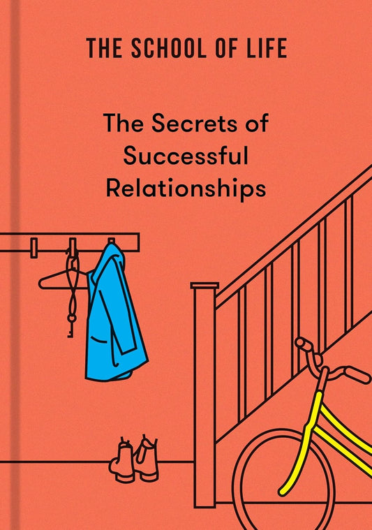 The Secrets of Successful Relationships by The School of Life