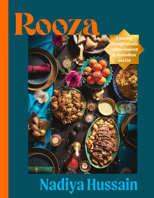 Rooza : a journey through Islamic cuisine inspired by Ramadhan and Eid by Nadiya Hussain