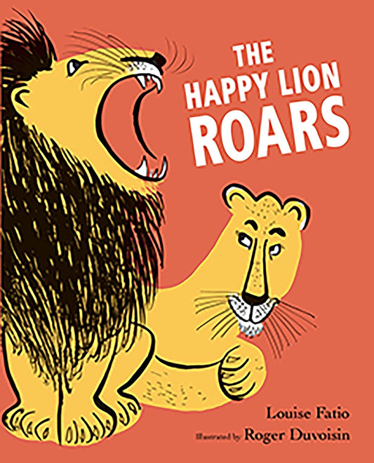 The Happy Lion Roars by Louise Fatio