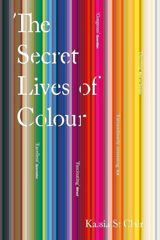 The Secret Lives of Colour by Kassia St Clair