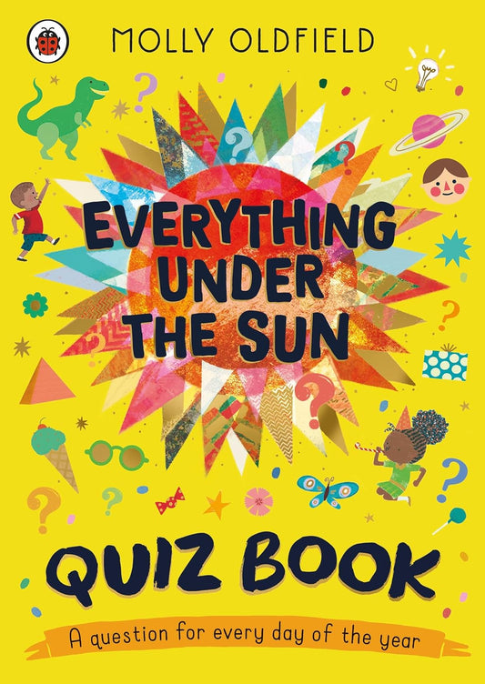 Everything Under the Sun: Quiz Book : A question for every day of the year by Molly Oldfield