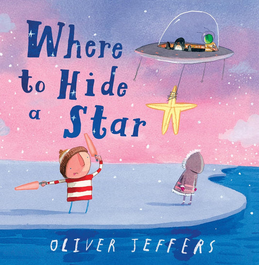 Where to Hide a Star by Oliver Jeffers