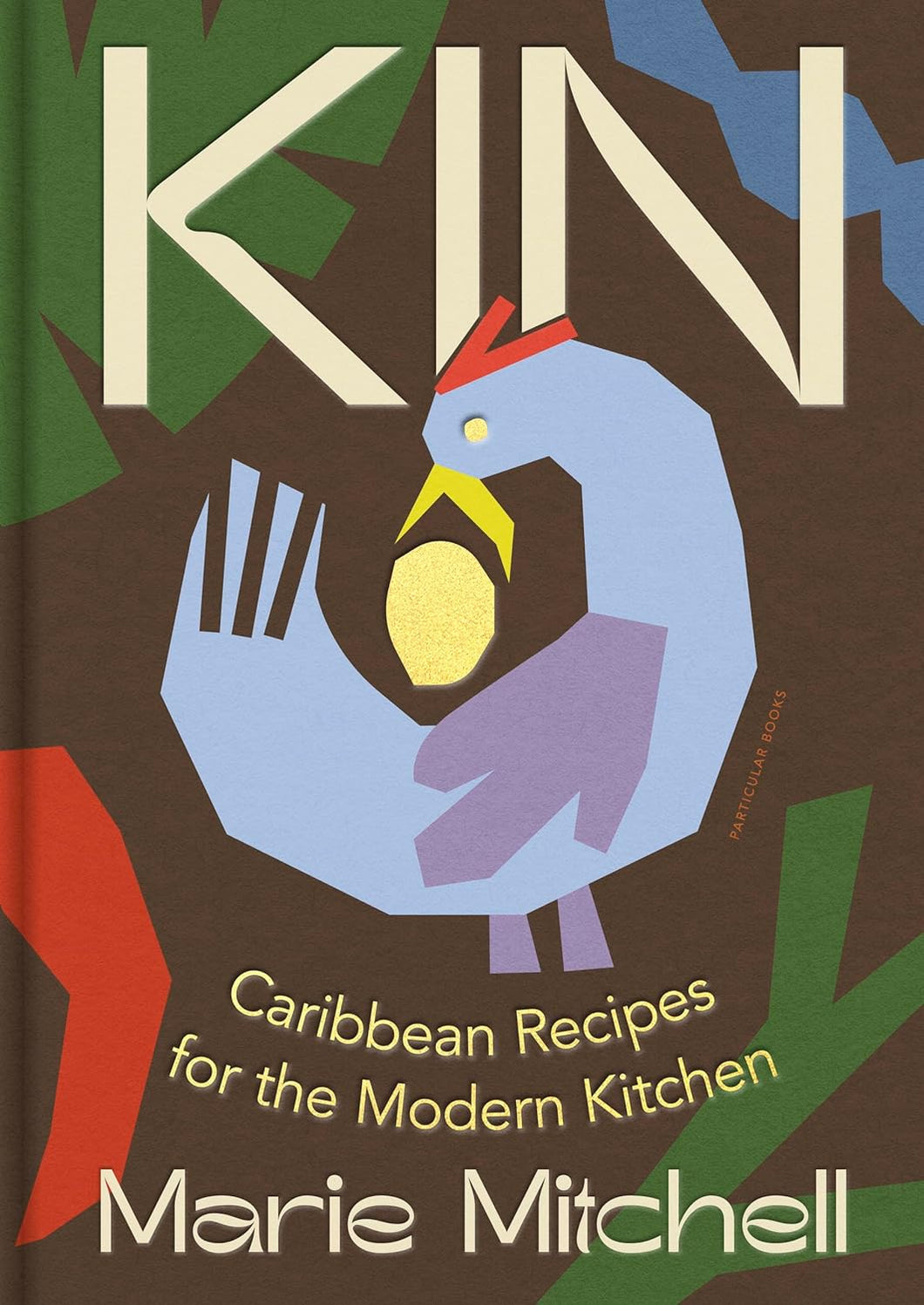 Kin : Caribbean Recipes for the Modern Kitchen by Marie Mitchell