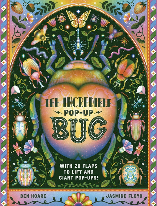 The Incredible Pop-up Bug : With 20 flaps to lift and GIANT pop-ups by Ben Hoare