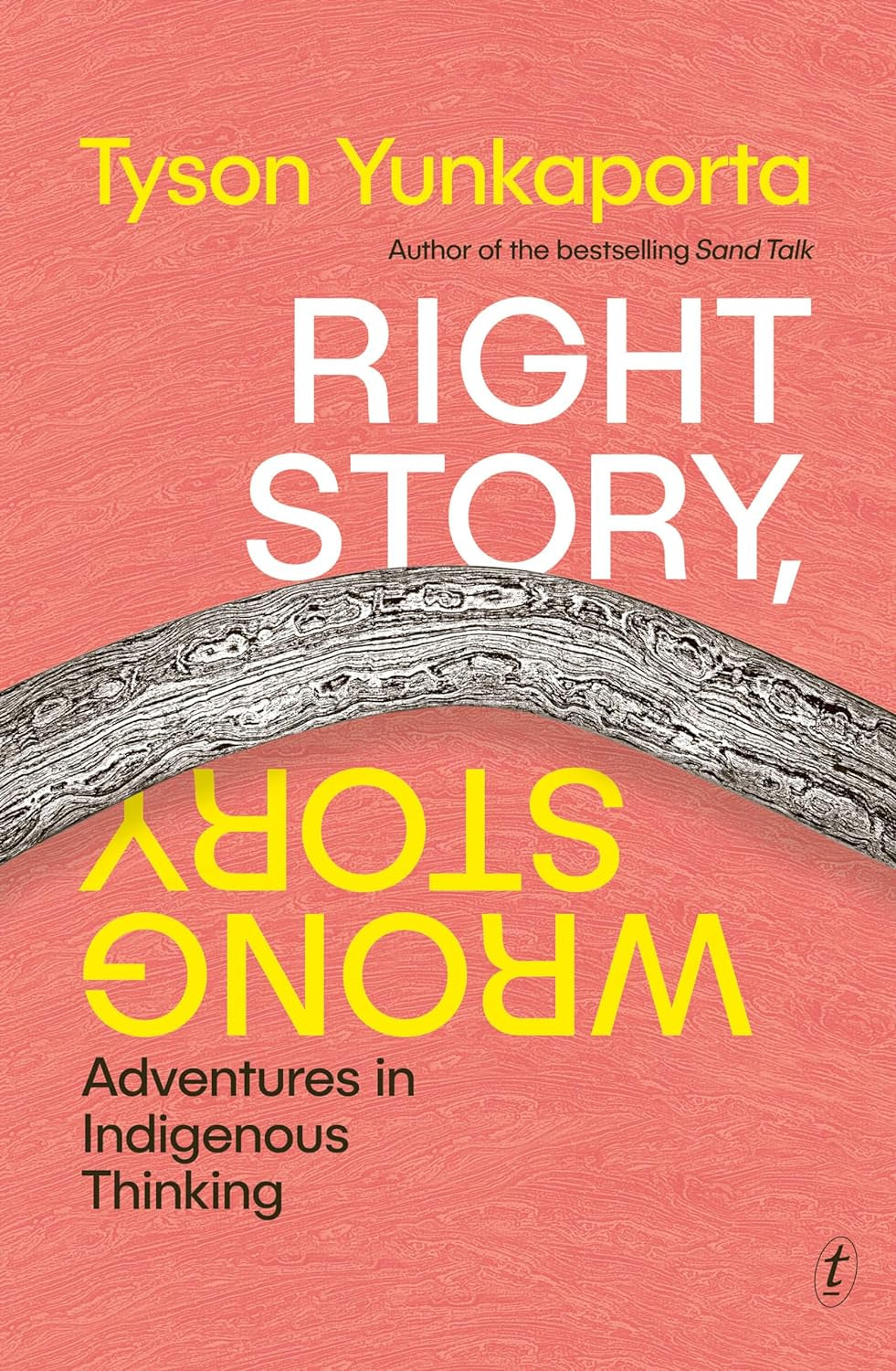 Right Story, Wrong Story : Adventures in Indigenous Thinking by Tyson Yunkaporta