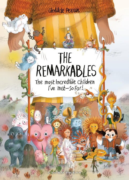 The Remarkables : The Most Incredible Children I've Met — So Far! by Clotilde Perrin