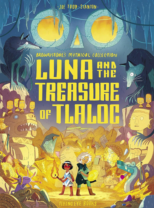 Luna & The Treasure Of Tlaloc by Joe Todd-Stanton