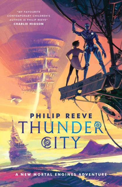 Mortal Engines: Thunder City by Philip Reeve