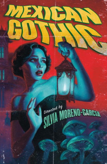 Mexican Gothic by Silvia Moreno-Garcia