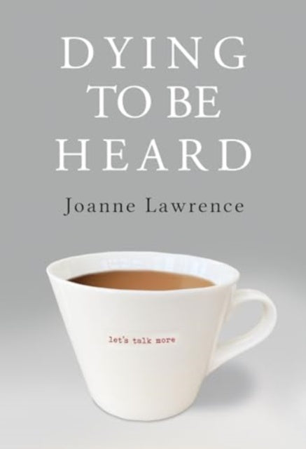 Dying to be Heard by Joanne Lawrence