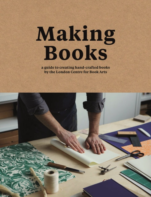 Making Books : A Guide to Creating Hand-Crafted Books by Simon Goode & Ira Yonemura