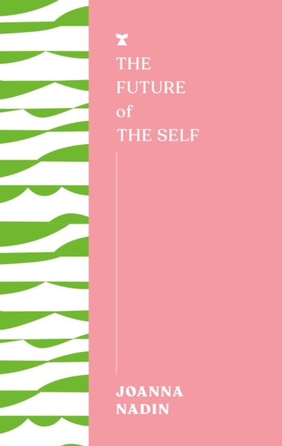 The Future of the Self by Joanna Nadin