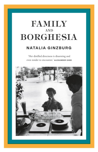 Family and Borghesia by Natalia Ginzburg