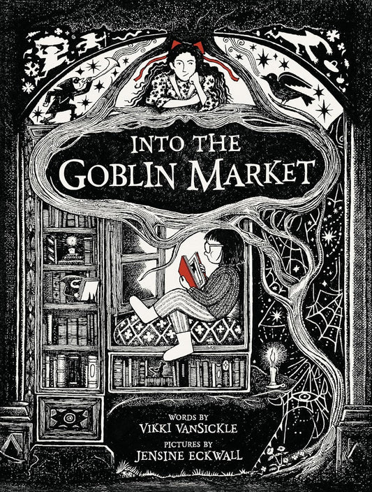 Into the Goblin Market by Vikki Vansickle  and Jensine Eckwall