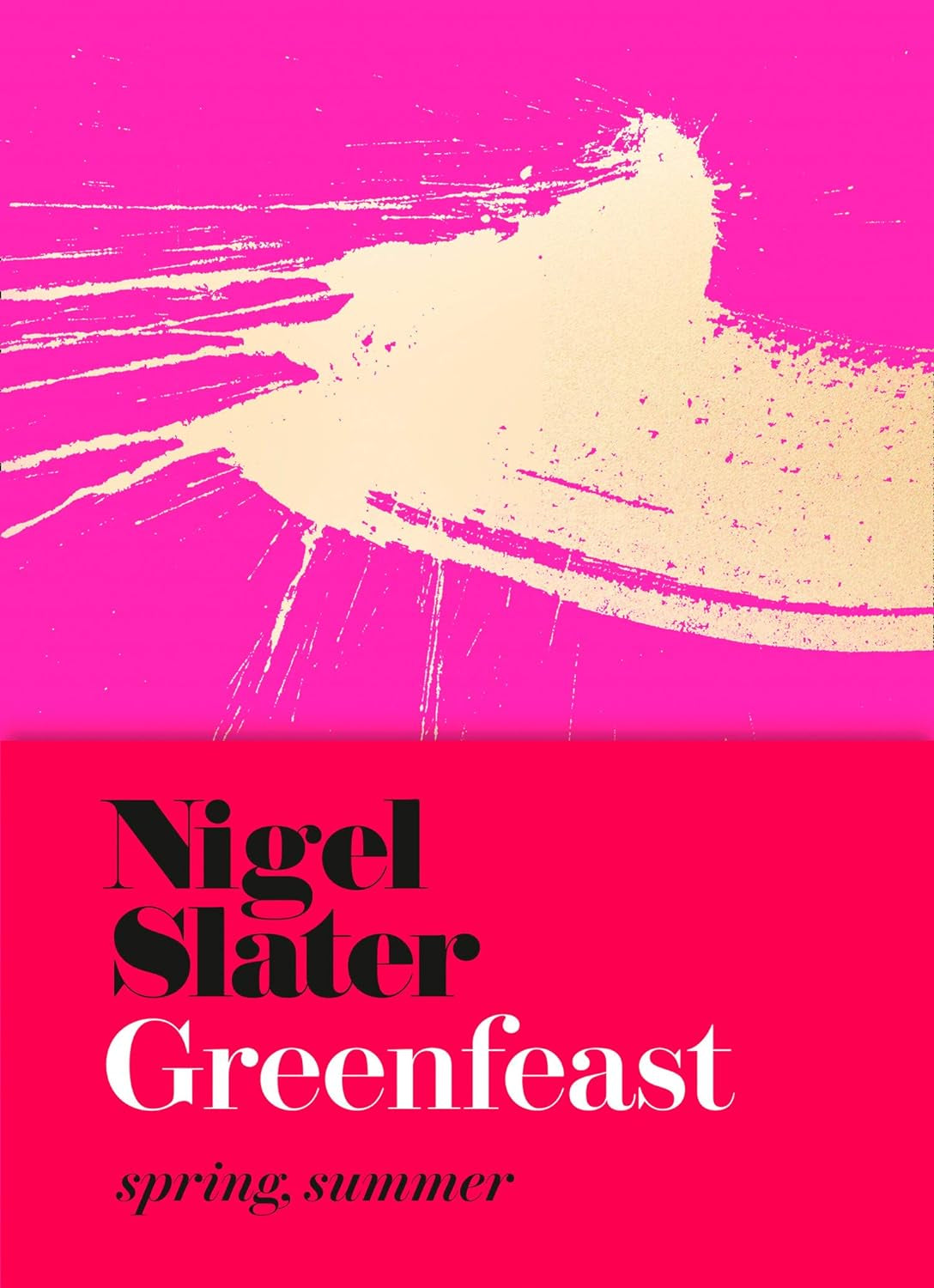 Greenfeast: Spring, Summer by Nigel Slater