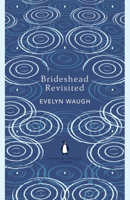 Brideshead Revisited : The Sacred and Profane Memories of Captain Charles Ryder by Evelyn Waugh