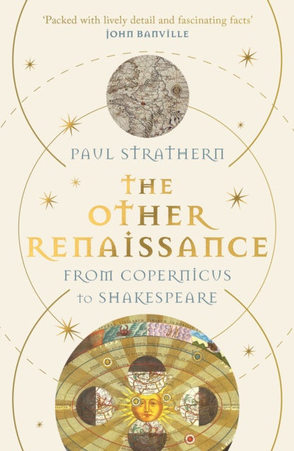 The Other Renaissance : From Copernicus to Shakespeare by Paul Strathern